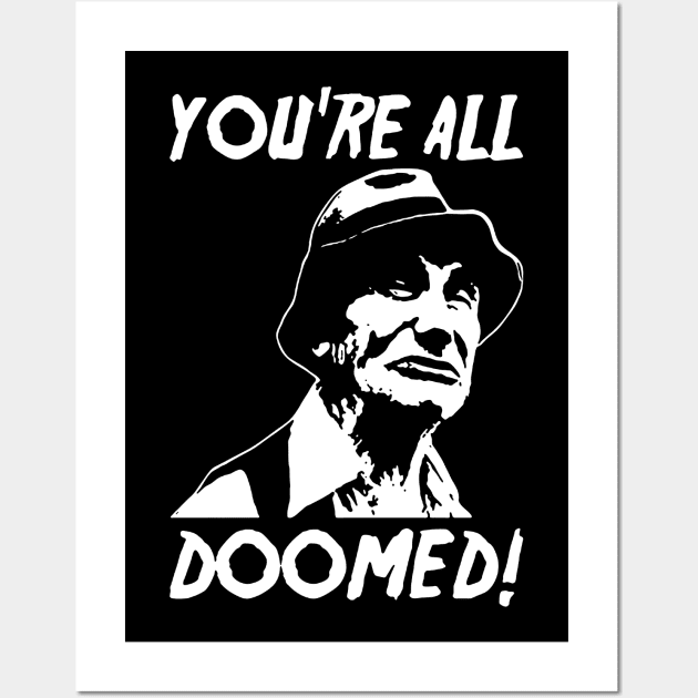 You're All Doomed Wall Art by madnem